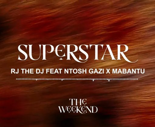 Download Audio | Rj the Dj ft Ntosh Gazi & Mabantu – Superstar
