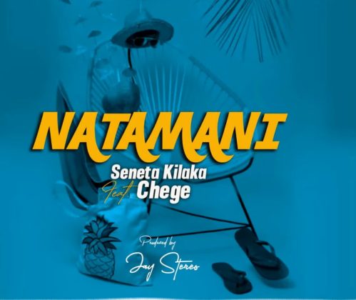 Download Audio | Seneta Kilaka ft Chege – Natamani