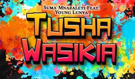  Suma Mnazaleti ft Young Lunya – Tushawasikia