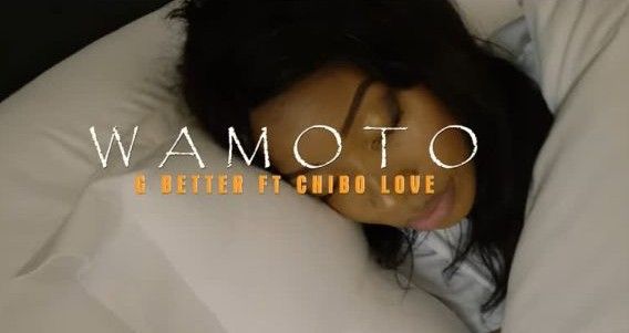Download Video | G Better ft Chibo Love – Wamoto