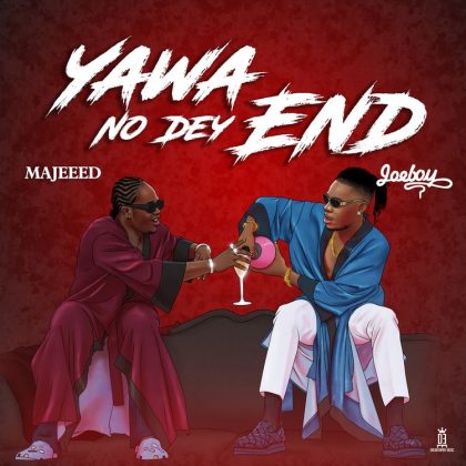 Download Audio | Majeed ft Joeboy – Yawa No Dey End