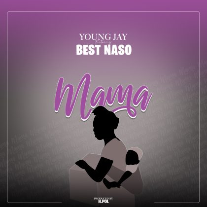 Download Audio | Young Jay ft Best Nasso – Mama