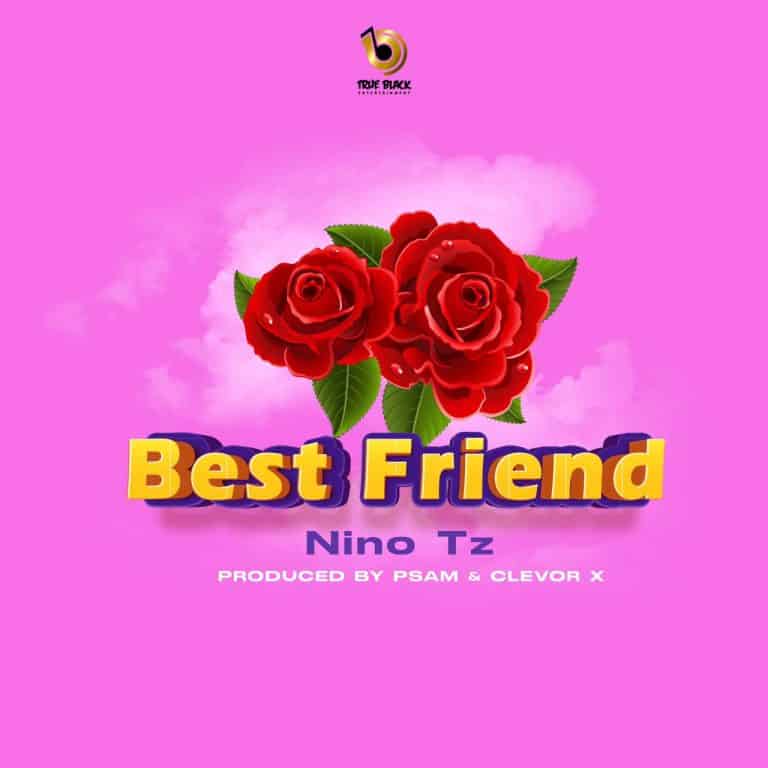 Download Audio | Nino Tz – Best Friend