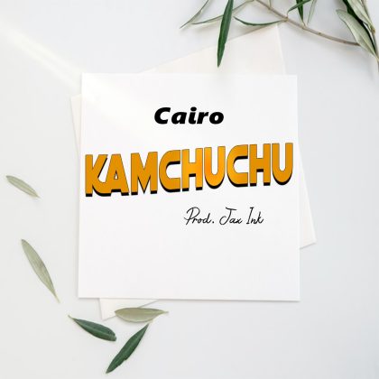 Download Audio | Cairo – Kamchuchu