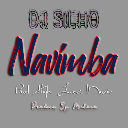Download Audio | Dj Silho – Navimba