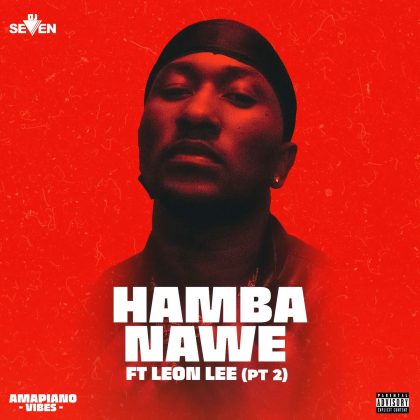 Download Audio | Dj Seven Worldwide ft Leon Lee – Hamba Nawe (Pt 2)