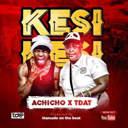 Download Audio | Achicho ft Timmy Tdat – Kesi