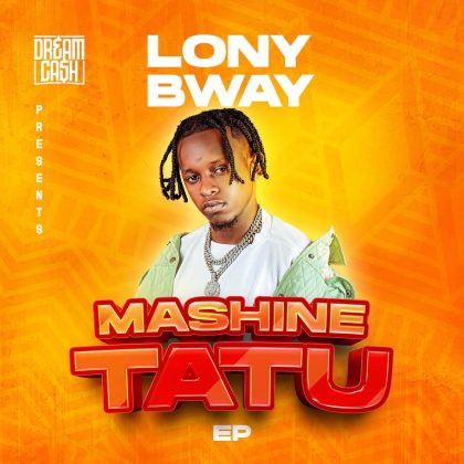 Download Audio | Lony Bway – Mashine Tatu (EP)