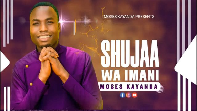 Download Audio | Moses Kayamba – Shujaa wa Imani