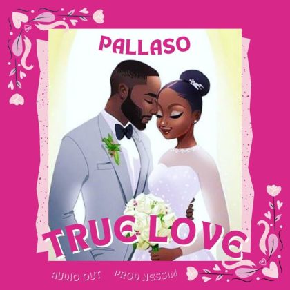 Download Audio | Pallaso – True Love