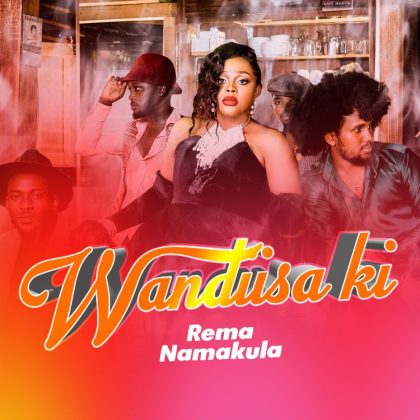  Rema Namakula – Wandiisa Ki