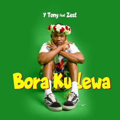 Download Audio | Y Tony ft Zest – Bora Kulewa