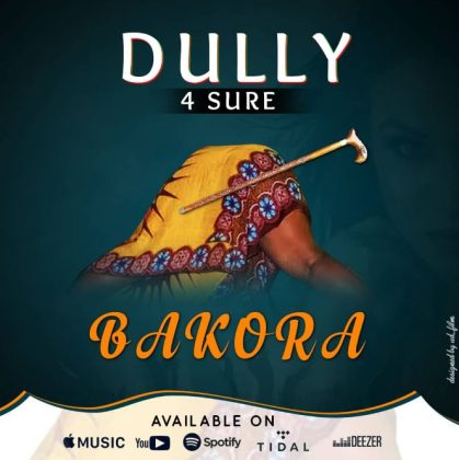 Download Audio | Dully 4 Sure – Bakora