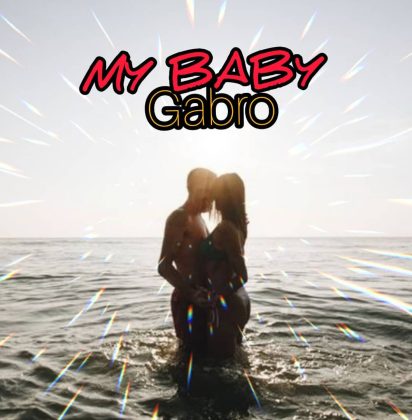 Download Audio | Gabro – My Baby