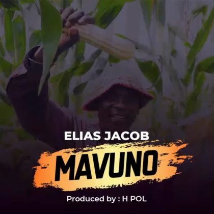 Download Audio | Elias Jacob – Mavuno