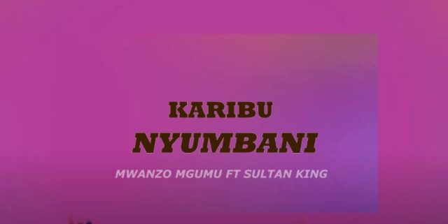 Download Audio | Mwanzo Mgumu ft Sultan King – Karibu Nyumbani