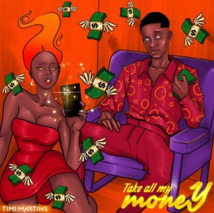 Download Audio | Timi Martins – Take All my Money