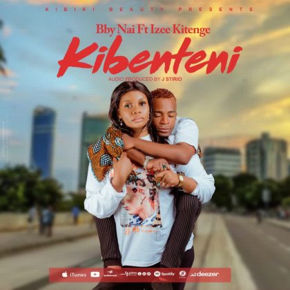 Download Audio | Bby Nai Ft. Izee Kitenge – Kibenteni