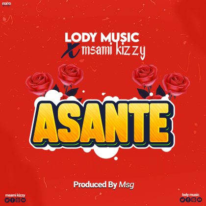 Download Audio | Lody Music ft Msami Kizzy – Asante