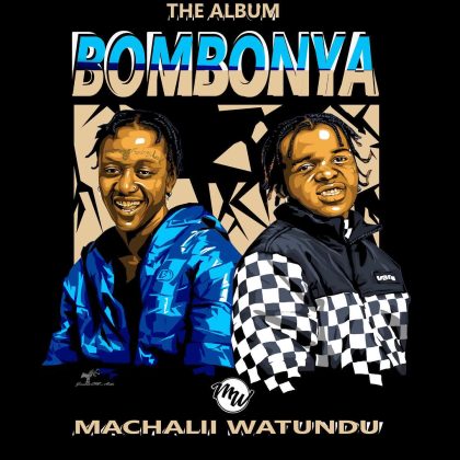 Download Album | Machalii Watundu – Bombonya