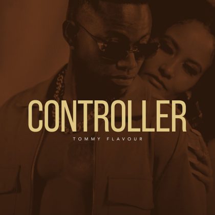 Download Audio | Tommy Flavour – Controller
