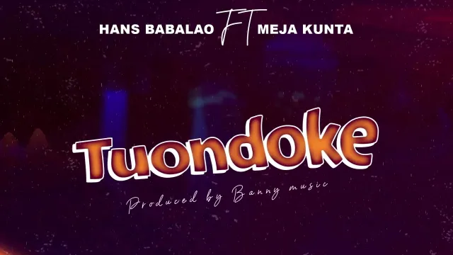 Download Audio | Hans BabaLao ft Meja Kunta – Tuondoke