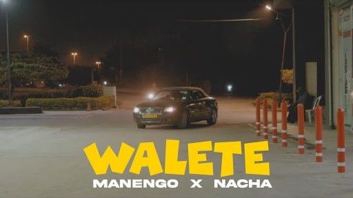 Download Video | Manengo ft Nacha – Walete