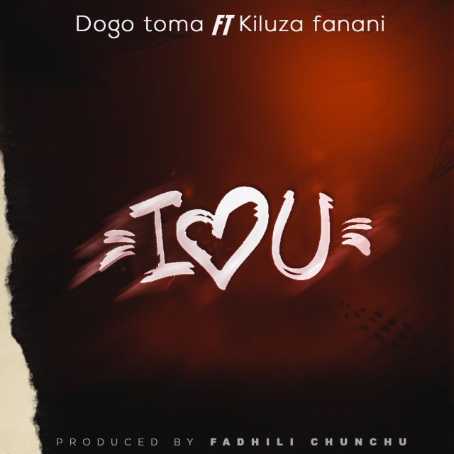 Download Audio | Dogo Toma ft Kiluza Fanani – I love you
