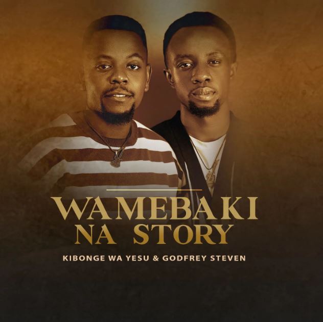 Download Audio | Kibonge Wa Yesu ft Godfrey Steven – Wamebaki Na Story