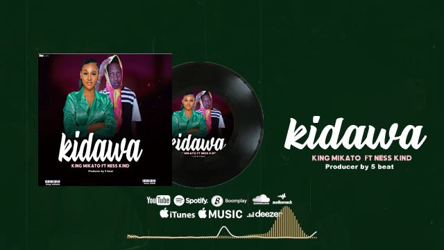 Download Audio | King Mikato ft Ness Kind – Kidawa