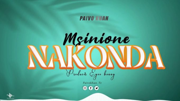 Download Audio | Paivokhan – Msinione Nakonda