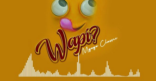 Download Audio | Mgogo Classic – Wapi