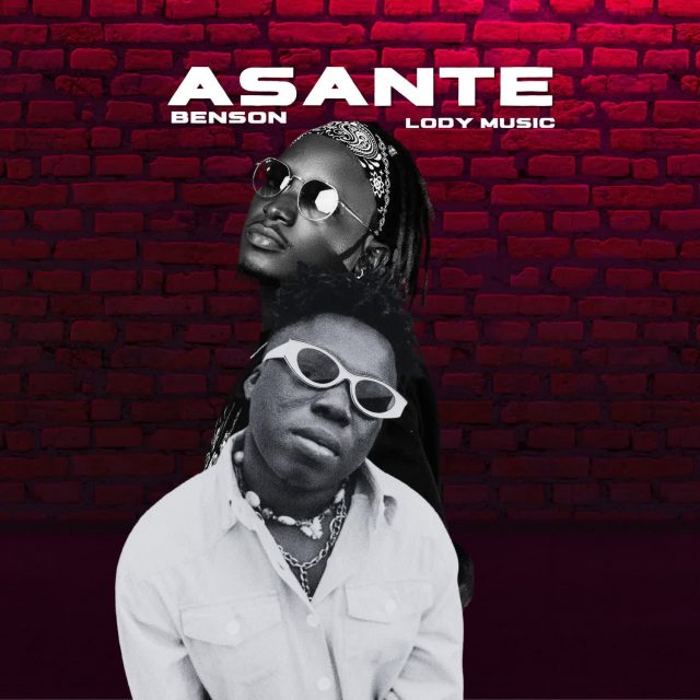 Download Audio | Benson Ft. Lody Music – Asante