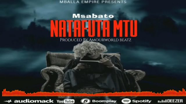 Download Audio | Msabato – Natafuta Mtu