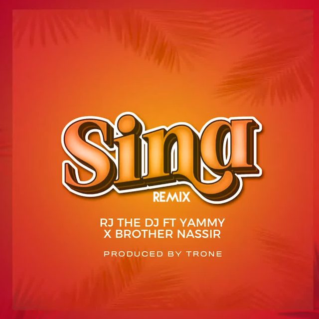 Download Audio |  Rj The Dj Ft. Brother Nassir & Yammy – Sina Remix