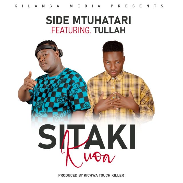 Download Audio | Side Mtu Hatari Ft. Tullah – Sitaki Kuoa