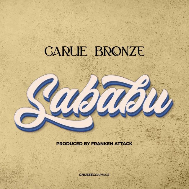 Download Audio | Carlie Bronze – Sababu