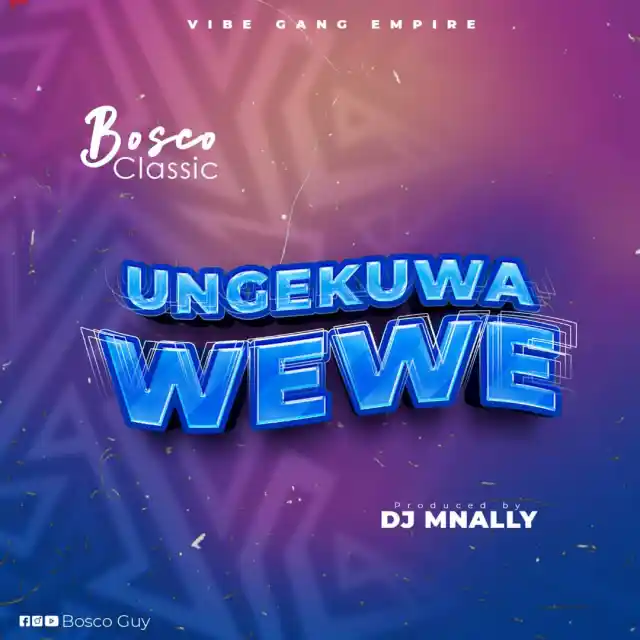 Download Audio | Bosco Classic – Ungekuwa Wewe