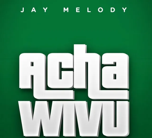 Download Audio | Jay Melody – Acha Wivu