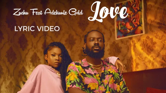  Zuchu Ft. Adekunle Gold – Love ( Lyrics)