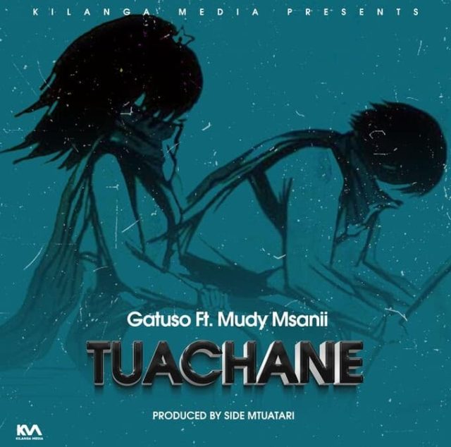Download Audio | Gatuso Ft Mudy Msanii – Tuachane