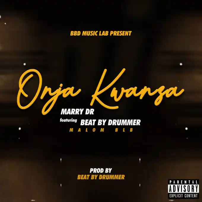  Marry dr & Beat by drummer – Onja Kwanza