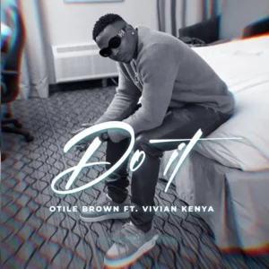 Otile Brown ft Vivian Ke – Do It