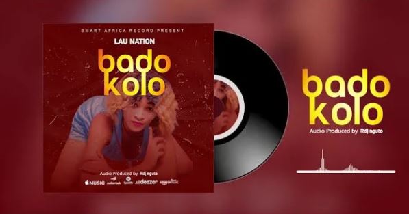 Download Audio | Lau Nation – Bado Kolo