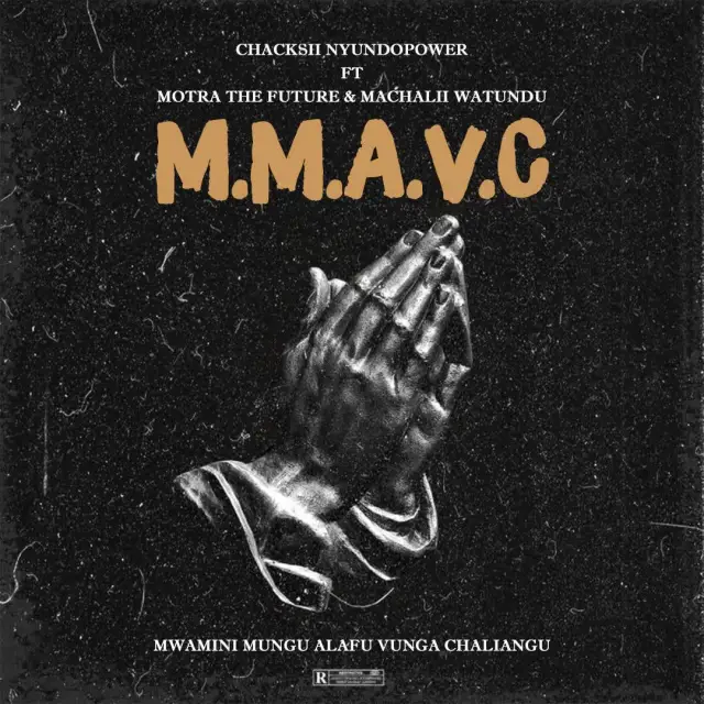 Download Audio |  Chaksii Ft. MachaliiWatundu & Motra The Future – MMAVC