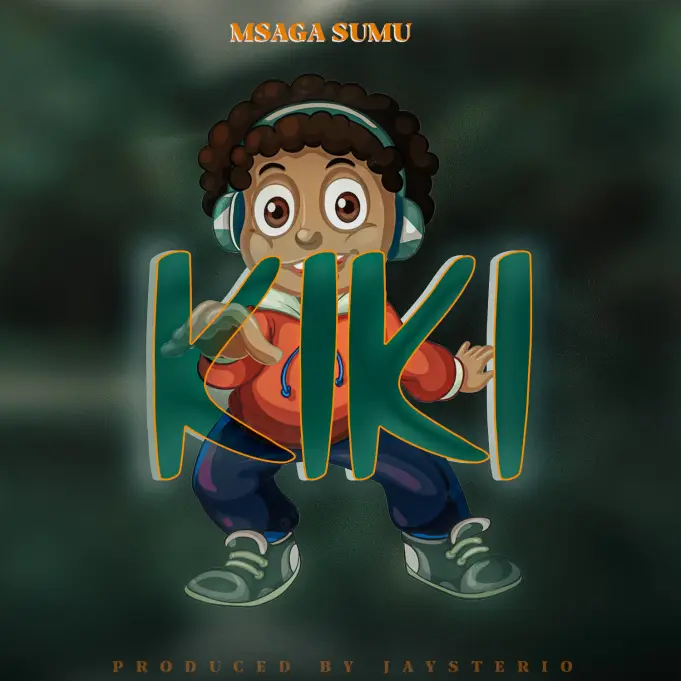 Download Audio | Msaga Sumu – Kiki