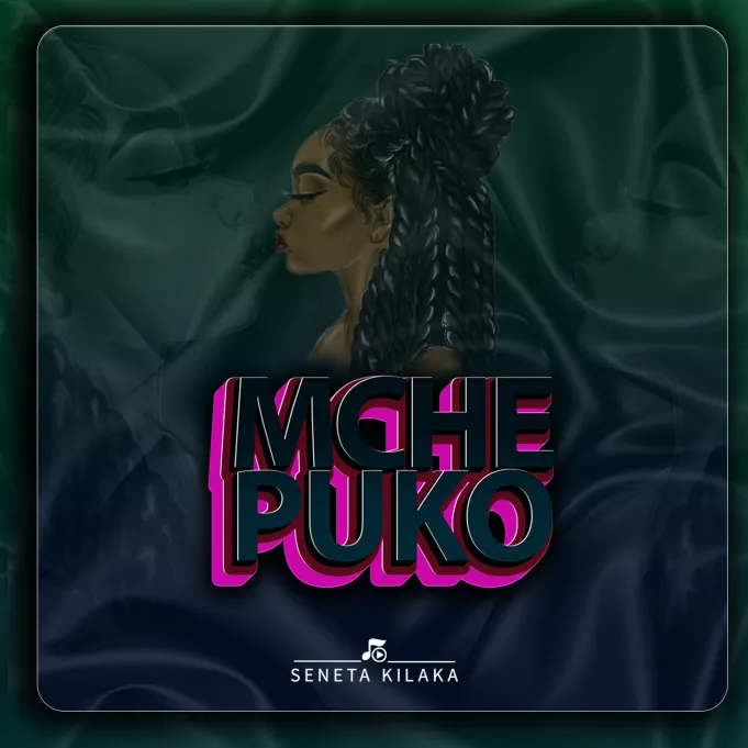Download Audio | Seneta Kilaka – Mchepuko