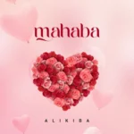 Download Audio | Alikiba – Mahaba