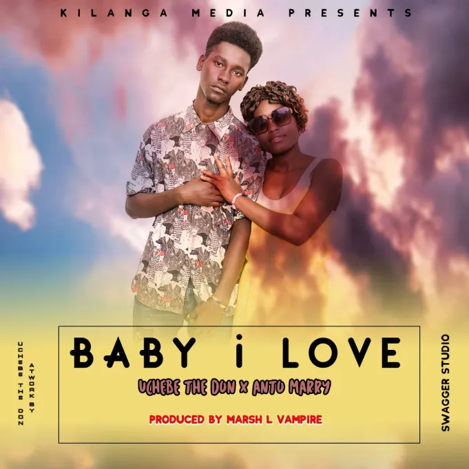 Download Audio | Uchebe The Don X Anto Marry – Baby I Love