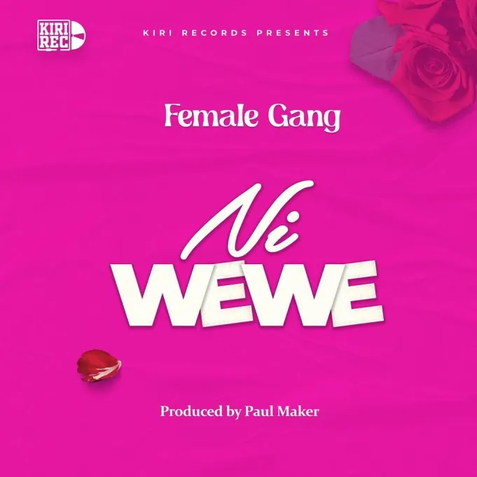 Download Audio | Female Gang – Ni Wewe